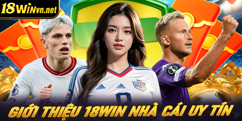 18win - Trang chủ nhà cái uy tín dẫn đầu thị trường Casino Châu Á